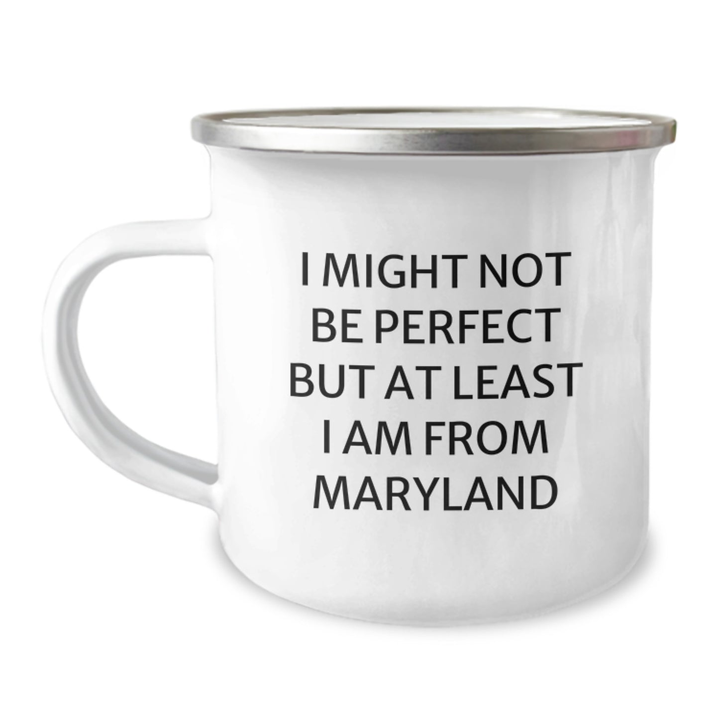 Funny Maryland Camping Mug Gifts from Friends to Family - Christmas Unique Presents - 'I Might Not Be Perfect But At Least I Am From Maryland' - Maryland Love - Image 1