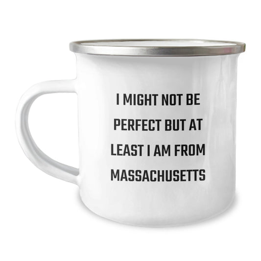 Massachusetts Camping Mug Gifts from Friends to Family - I Might Not Be 'Perfect' But At Least I Am From Massachusetts, Funny Quote, Christmas Unique Gifts, Gifts from Massachusetts to Friends - Image 1