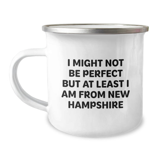New Hampshire Camping Mug - Funny Quote 'I Might Not Be Perfect But At Least I Am From New Hampshire' Gifts from Friends to Family - Image 1