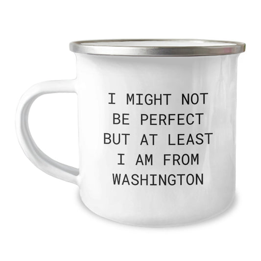 Funny Washington Gifts from Friends to Family, Christmas Unique Mugs for Camping Lovers, I Might Not Be Perfect But At Least I Am From Washington - Image 1