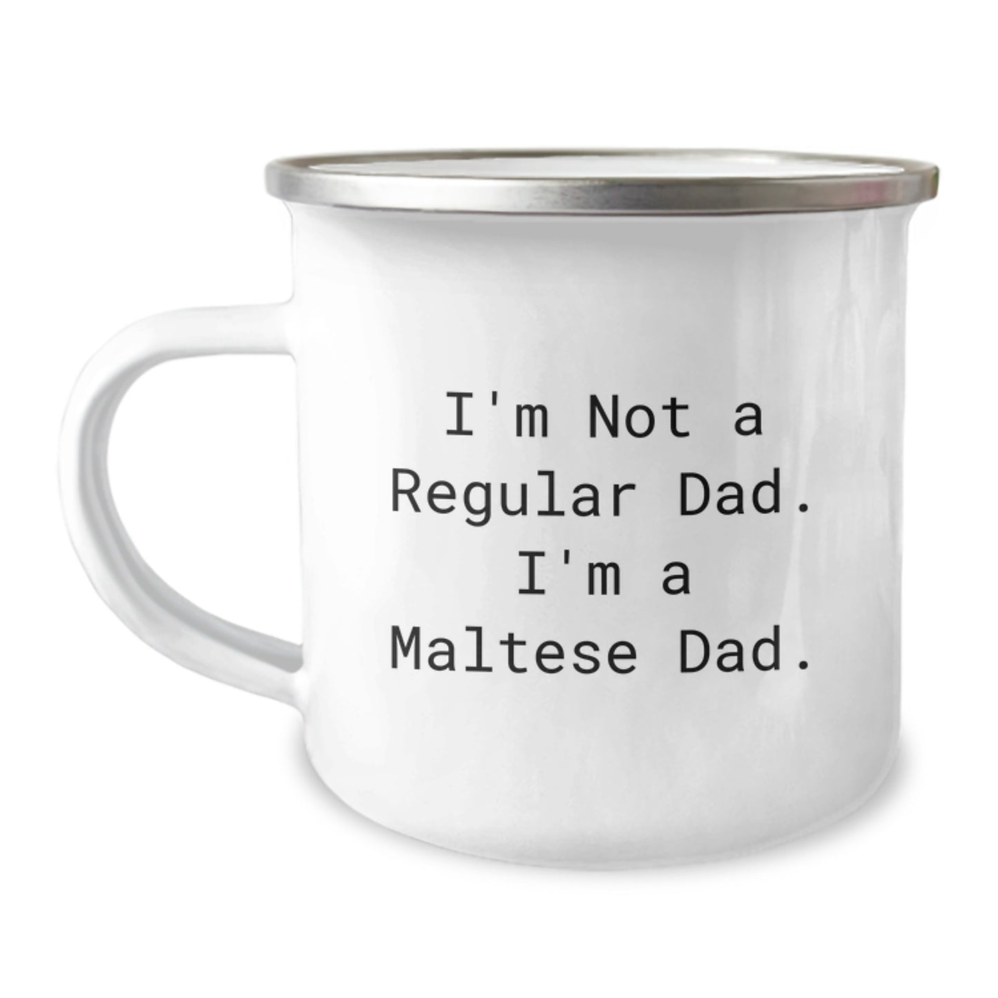 Maltese Dad Gifts for Men from Family, Funny Camping Mug for Graduation, I'm Not A Regular Dad. I'm A Maltese Dad. - Unique Gifts from Men to Maltese Dog Lovers - Image 1