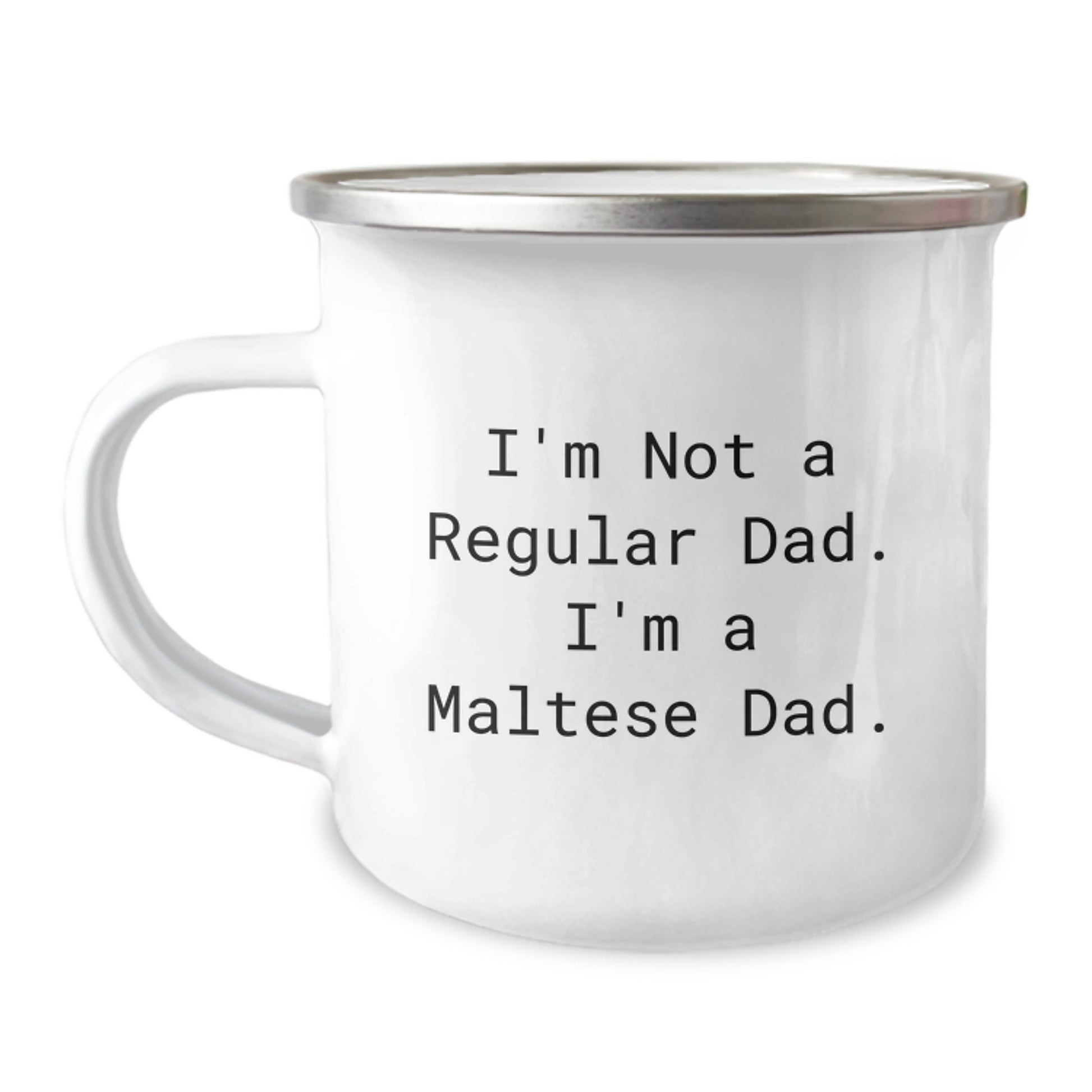 Maltese Dad Gifts for Men from Family, Funny Camping Mug for Graduation, I'm Not A Regular Dad. I'm A Maltese Dad. - Unique Gifts from Men to Maltese Dog Lovers - Image 1