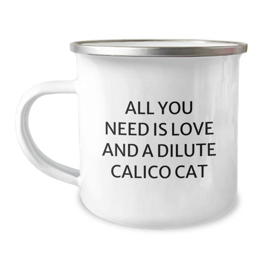 Dilute Calico Cat Gifts from Friends for Christmas, All You Need Is Love And A Dilute Calico Cat Camping Mug, Funny Quote - Image 1