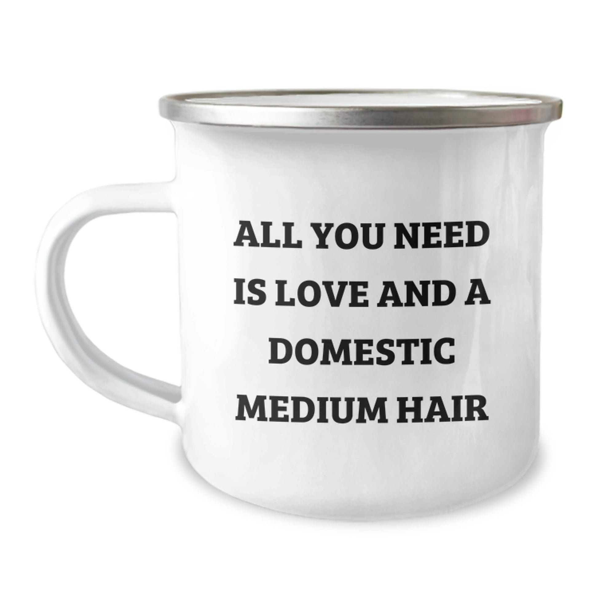 Funny Domestic Medium Hair Gifts for Christmas, Camping Mug with 'All You Need Is Love And A Domestic Medium Hair' Quote, Gifts from Friends to Family - Image 1