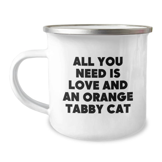 Orange Tabby Cat Camping Mug Gifts for Men - Christmas Unique Orange Tabby Cat Mugs from Friends - All You Need Is Love And An Orange Tabby Cat - Image 1