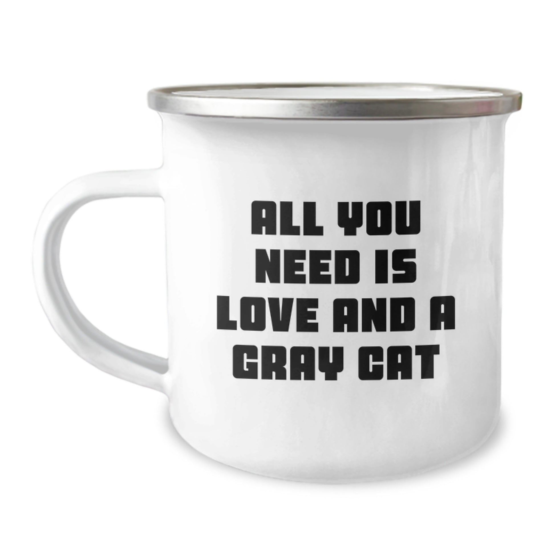 Funny Gray Cat Camping Mug, Gifts from Friends for Women, Christmas Unique Gifts for Men, Inspirational Quote - 'All You Need Is Love And A Gray Cat' - Image 1