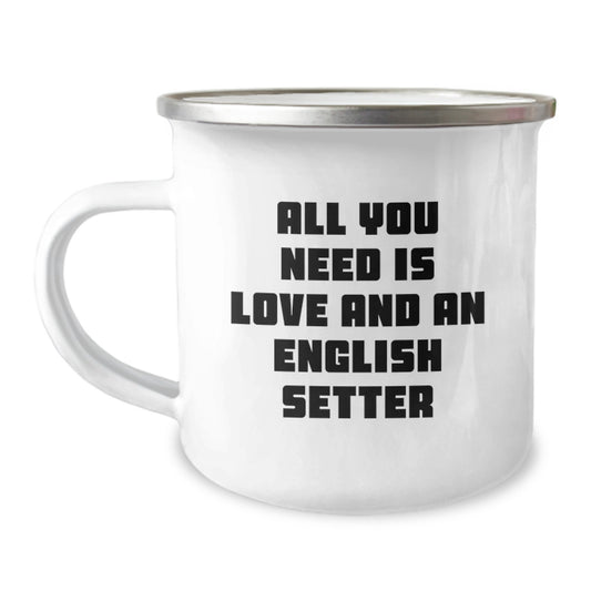 English Setter Dog Camping Mug Gifts from Friends for Christmas - 'All You Need Is Love And An English Setter' - Image 1