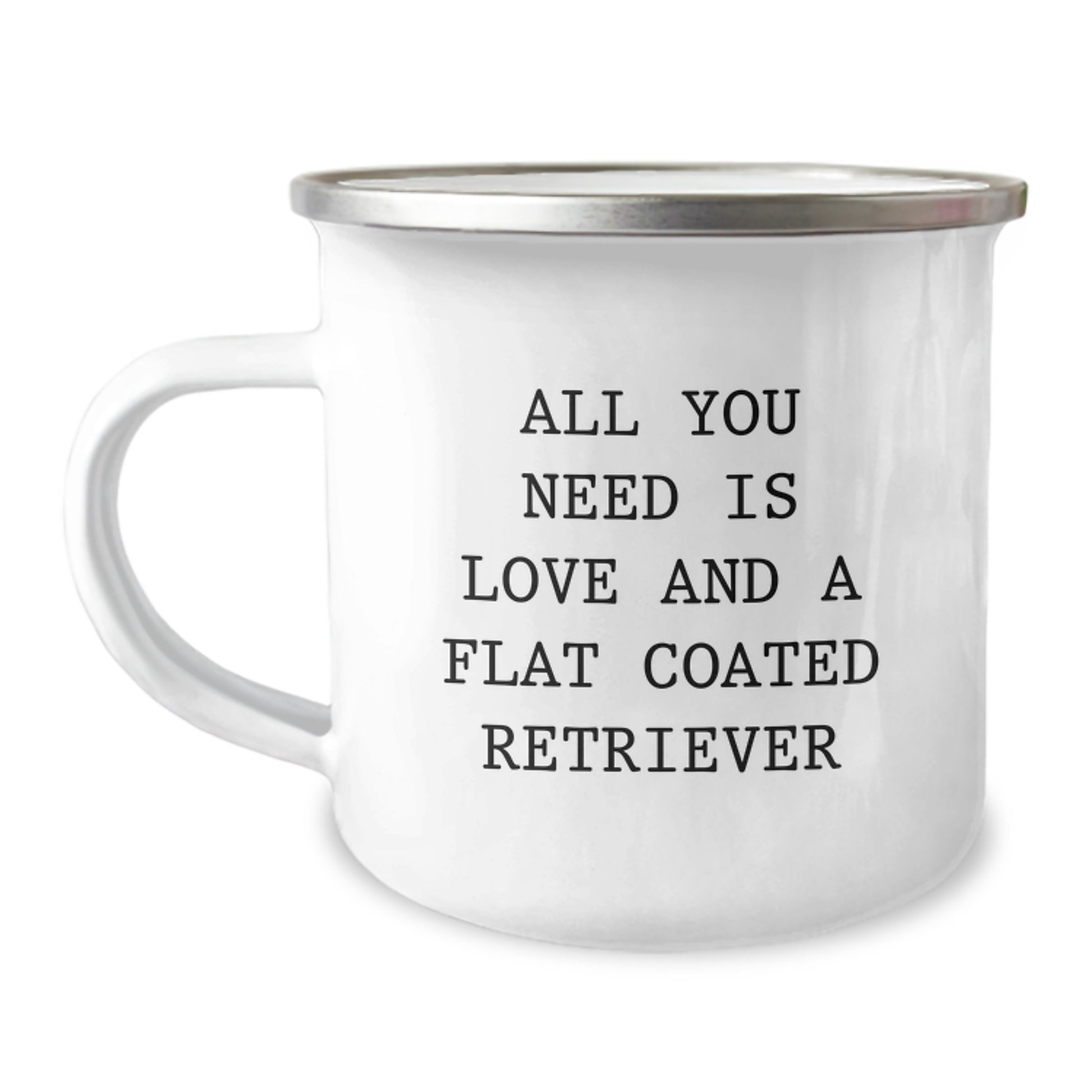 Flat Coated Retriever Dog Camping Mug, Funny Quote All You Need Is Love And A Flat Coated Retriever, Gifts for Men Friends Family - Image 1