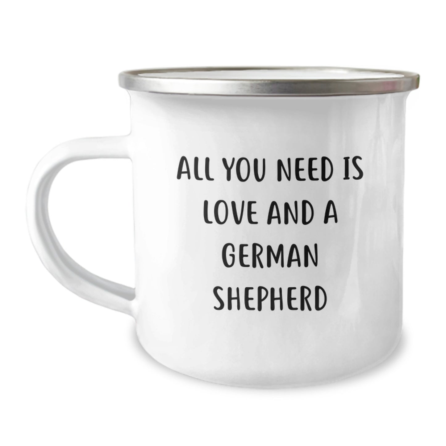 German Shepherd Dog Lover's Funny Camping Mug, Gifts from Men to Friends for German Shepherd Dog Enthusiasts, All You Need Is Love And A German Shepherd, Graduation Unique Gifts - Image 1