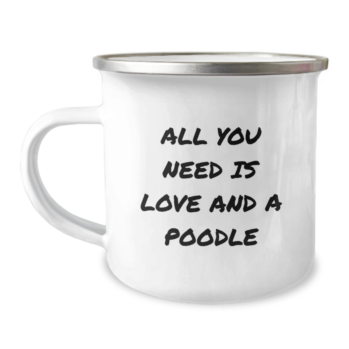 Poodle Dog Lover's Camping Mug, Gifts from Friends, Unique Graduation Presents for Men, Women, Family - All You Need Is Love And A Poodle - Image 1