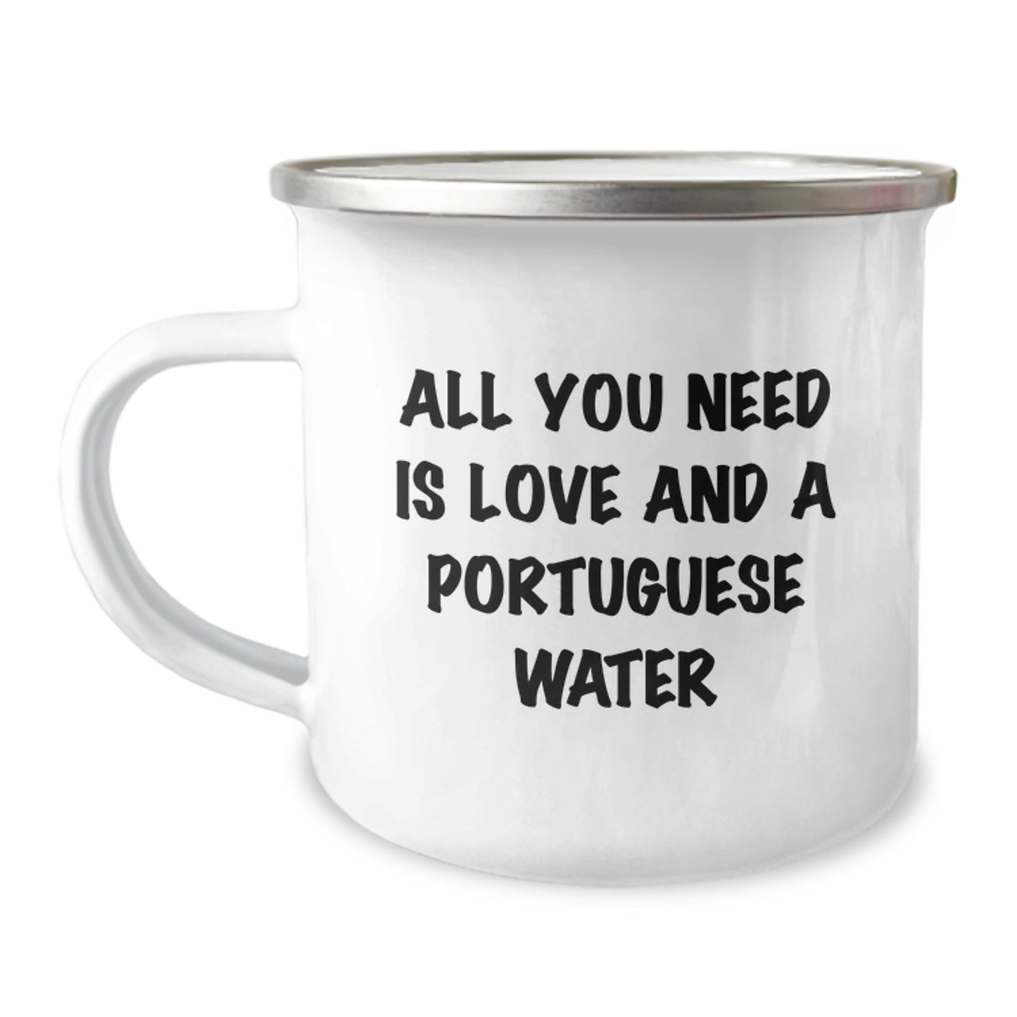 Funny Portuguese Water Dog Lover Gifts from Friends for Birthday, Camping Mug with 'All You Need Is Love And A Portuguese Water' Quote - Image 1