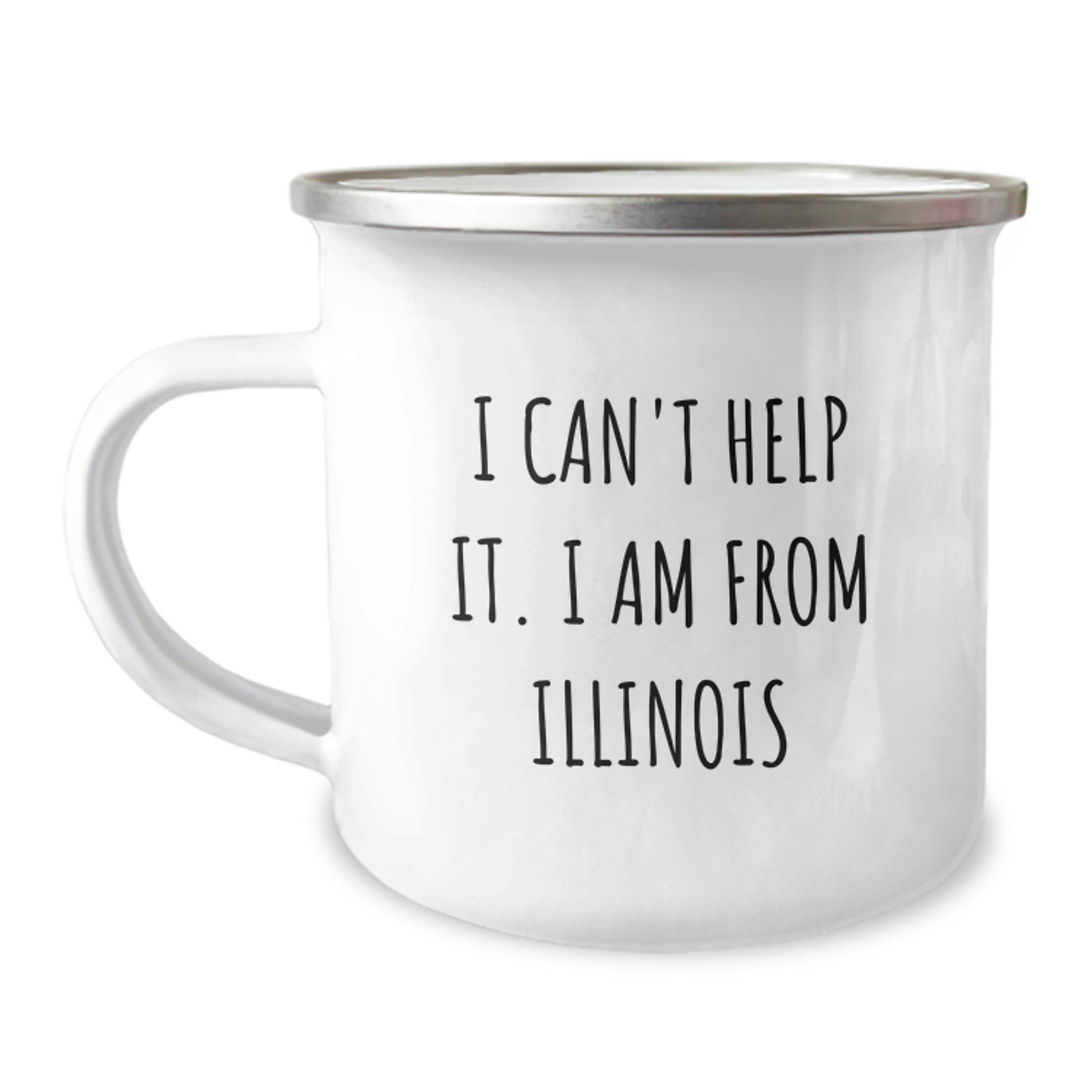 Funny Illinois Gifts from Friends and Family - I Can't Help It. I Am From Illinois Enamel Camping Mug for Graduation and Illinois Lovers - Image 1