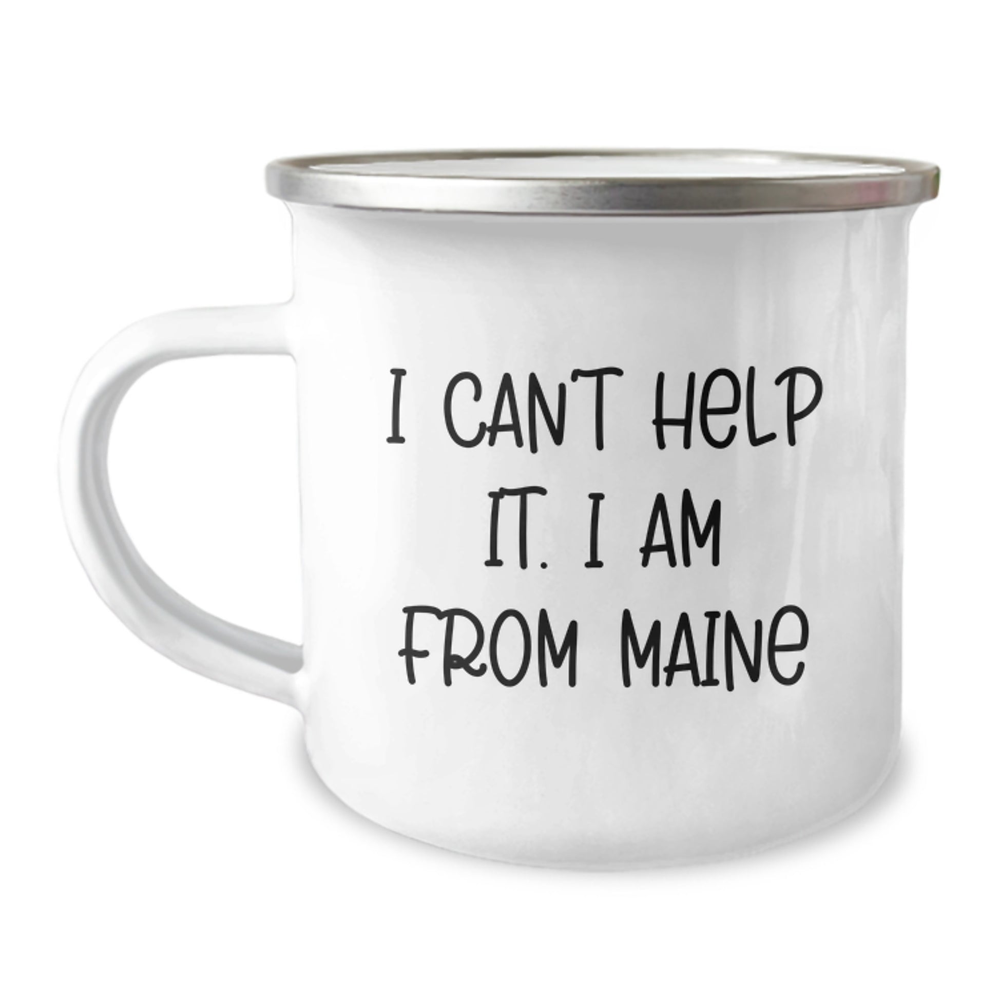 Maine Lover's Funny Camping Mug, 'I Can't Help It. I Am From Maine' - Unique Birthday Unique Gifts from Friends, Family, or Coworkers - Image 1