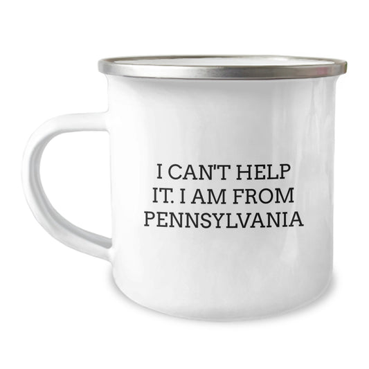 Funny Pennsylvania Gifts from Friends and Family, I Can't Help It. I Am From Pennsylvania, Camping Mug for Christmas Unique Gifts - Image 1