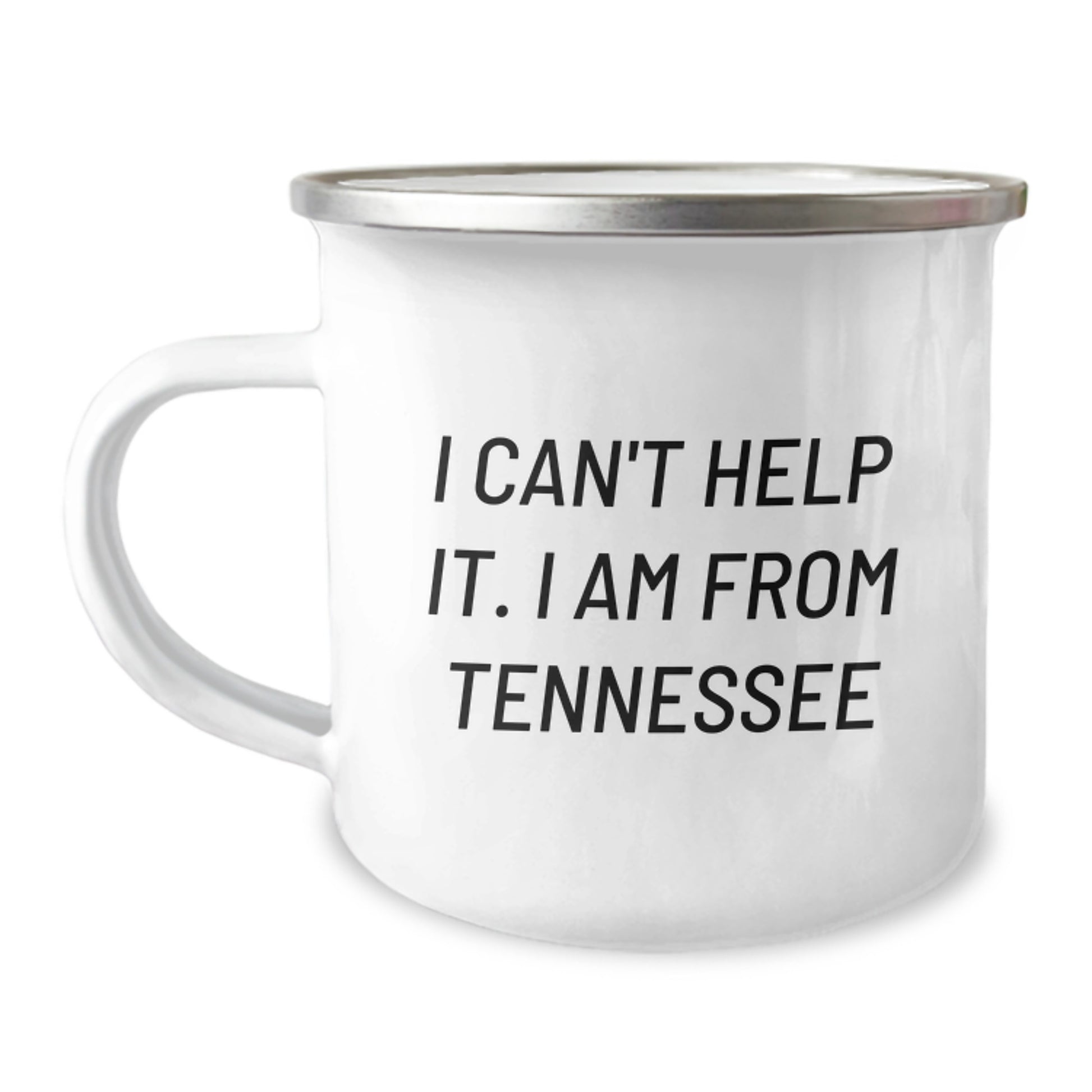 Funny Tennessee Gifts from Friends - 'I Can't Help It. I Am From Tennessee' Camping Mug for Christmas - Image 1