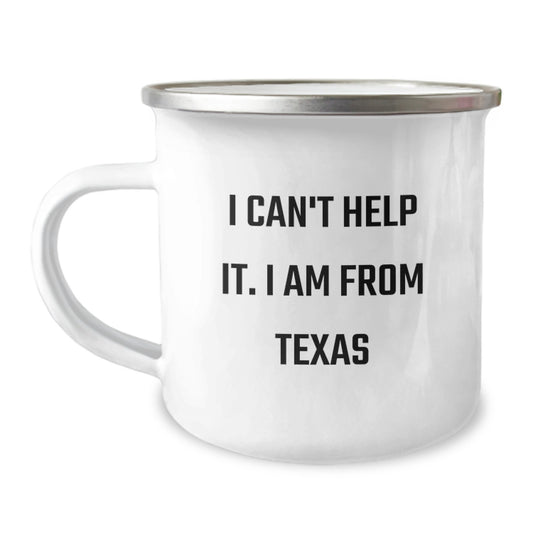 Texas Proud Camping Mug, Funny Quote 'I Can't Help It. I Am From Texas', Unique Gifts for Men, Women, Friends, Coworkers, Family, Graduation Unique Gifts from Texas - Image 1
