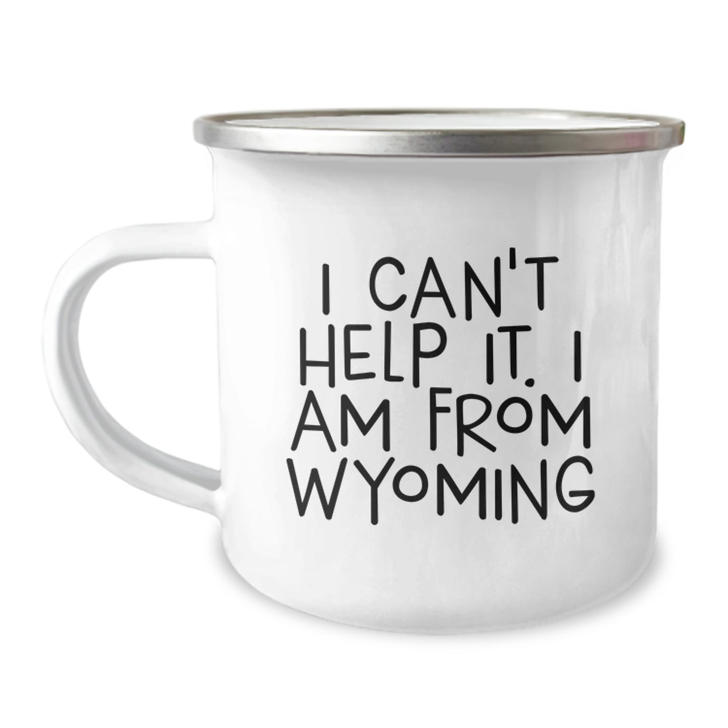 Funny Wyoming Camping Mug Gifts from Friends to Graduation Recipients, I Can't Help It. I Am From Wyoming - Image 1