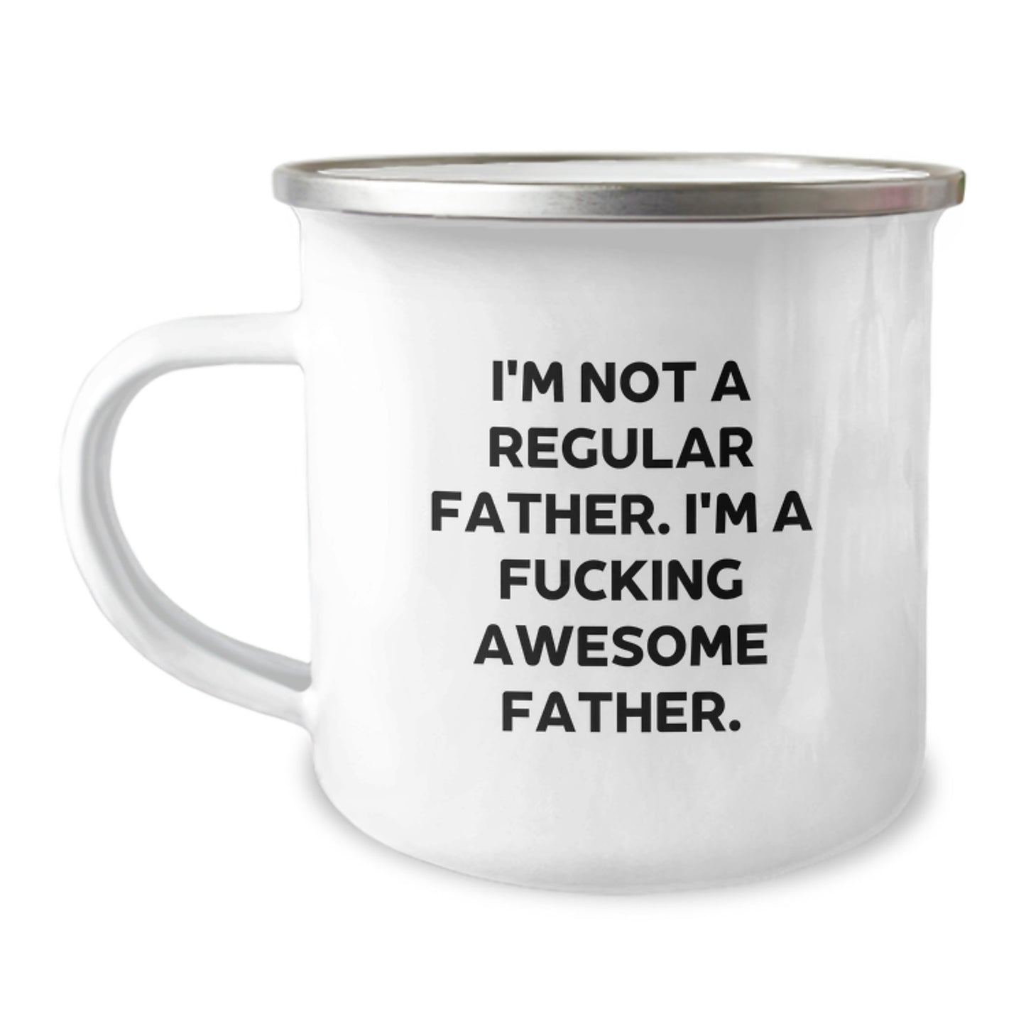 Funny Father Camping Mug, Gifts from Men to Father, I'm Not A Regular Father. I'm A F--king Awesome Father., Unique Graduation Gifts - Image 1