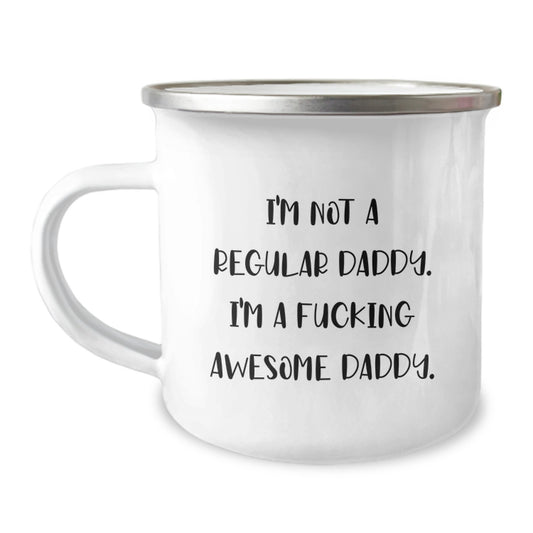 Funny Daddy Camping Mug, Gifts for Awesome Dads from Family, Unique Christmas Unique Gifts for Men, I'm Not A Regular Daddy - Image 1