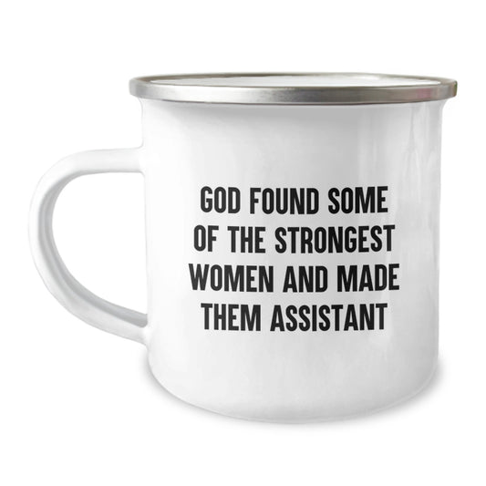 Funny Assistant Gifts from Friends for Women Camping Mug with 'God Found Some Of The Strongest Women And Made Them Assistant' Quote, Perfect for Christmas Unique Gifts - Image 1