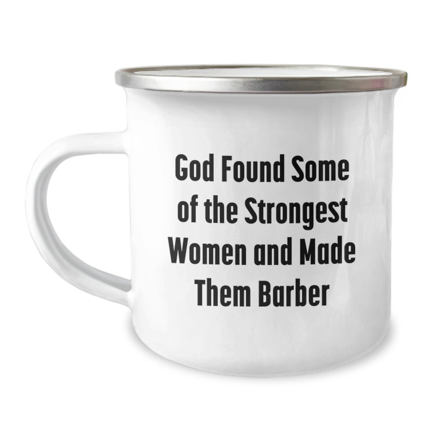 Funny Barber Gifts from Friends for Graduation Unique Gifts - 'God Found Some Of The Strongest Women And Made Them Barber' Quote on Camping Mug - Image 1
