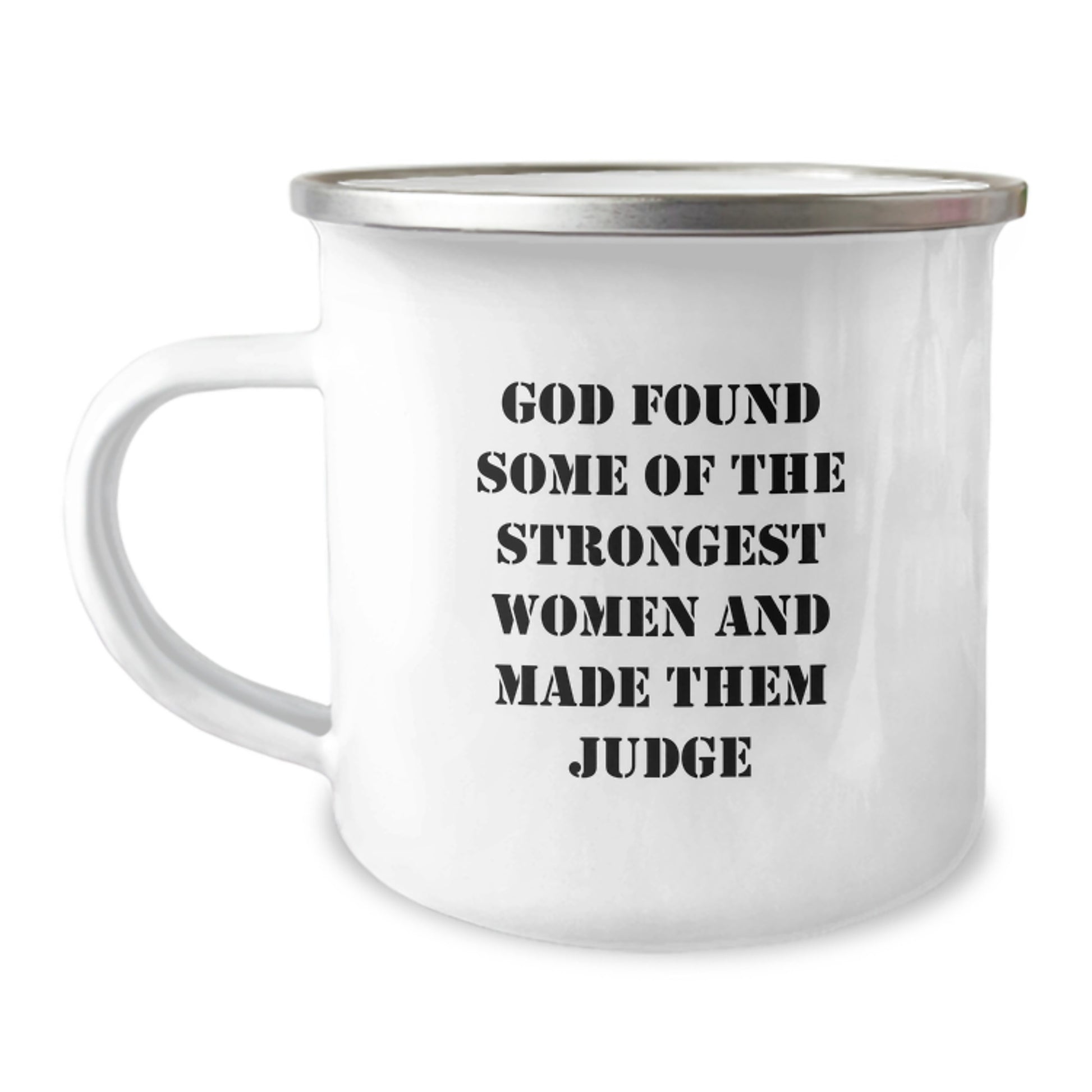 Funny Judge Gifts for Men, Inspirational Camping Mug, Christmas Unique Presents from Friends and Family, God Found Some Of The Strongest Women And Made Them Judge - Image 1