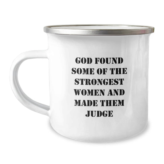 Funny Judge Gifts for Men, Inspirational Camping Mug, Christmas Unique Presents from Friends and Family, God Found Some Of The Strongest Women And Made Them Judge - Image 1