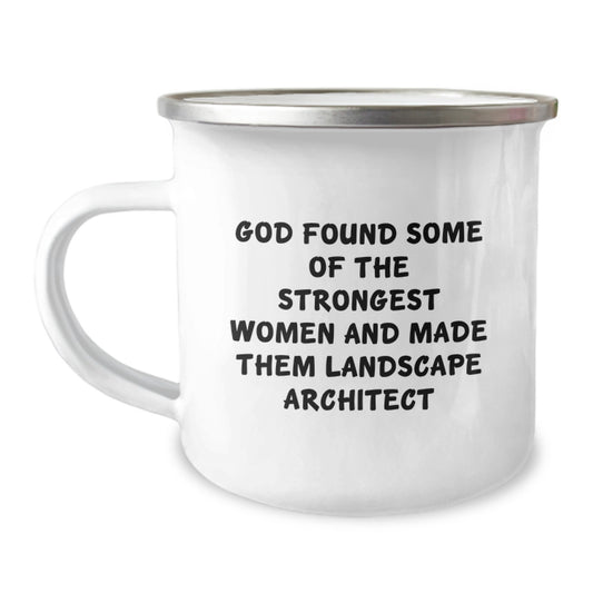 Funny Landscape Architect Gifts for Women, 'God Found Some Of The Strongest Women And Made Them Landscape Architect' Christmas Unique Mugs for Landscape Architect, 12 Oz Stainless Steel Camping Mugs - Image 1