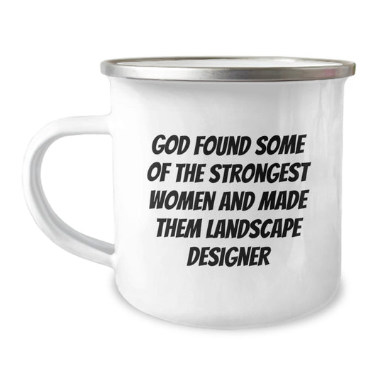 Funny Christmas Unique Gifts for Landscape Designer Friends - Inspirational Camping Mug - "God Found Some Of The Strongest Women" Quote - Unique Gifts from Friends - Image 1