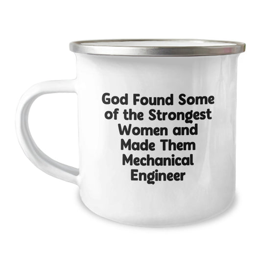 Funny Mechanical Engineer Gifts for Men - 'God Found Some Strongest Women' Christmas Unique Mug for Women, Camping Coffee Mugs for Engineers - Image 1