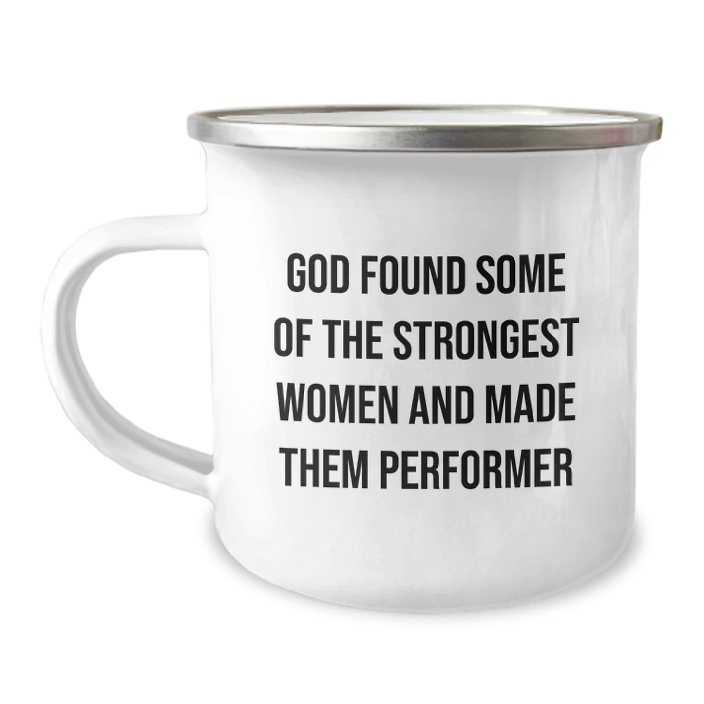 Funny Performer Gifts for Women Friends from Men - 'God Found Some Of The Strongest Women And Made Them Performer' Christmas Unique Mugs, 12 oz Stainless Steel with Enamel Finish - Image 1