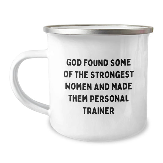 Funny Personal Trainer Christmas Unique Gifts for Women from Men - 'God Found Some Of The Strongest Women And Made Them Personal Trainer' Camping Mug - Image 1