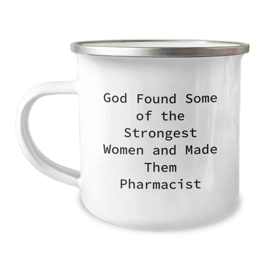 Funny Pharmacist Gifts for Men Women Friends Coworkers Family - 'God Found Some Of The Strongest Women And Made Them Pharmacist' Camping Mug for Christmas Unique Gifts - Image 1