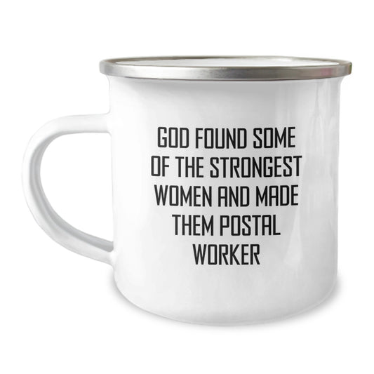 Funny Gifts for Men, Women, Friends, and Family - God Found Some Of The Strongest Women And Made Them Postal Worker, Unique Camping Mug for Postal Worker Enthusiasts, Christmas Unique Gifts - Image 1