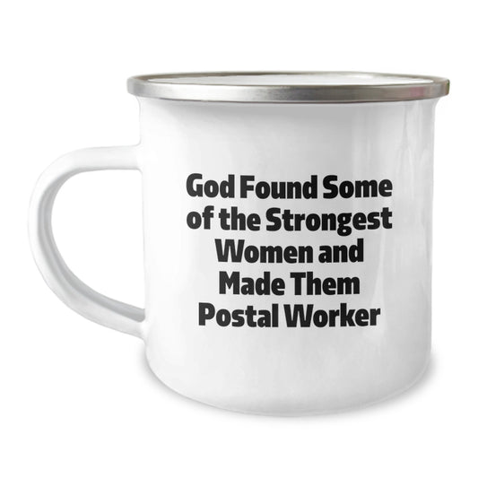 Gifts from Men for Women Postal Worker Christmas Unique Camping Mugs - Funny Quote 'God Found Some Of The Strongest Women And Made Them Postal Worker' - Image 1