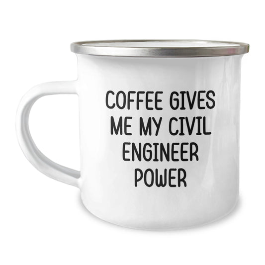 Funny Civil Engineer Gifts from Family, Unique Christmas Unique Gifts for Civil Engineer Men, Camping Mug with Coffee Gives Me My Civil Engineer Power Quote - Image 1