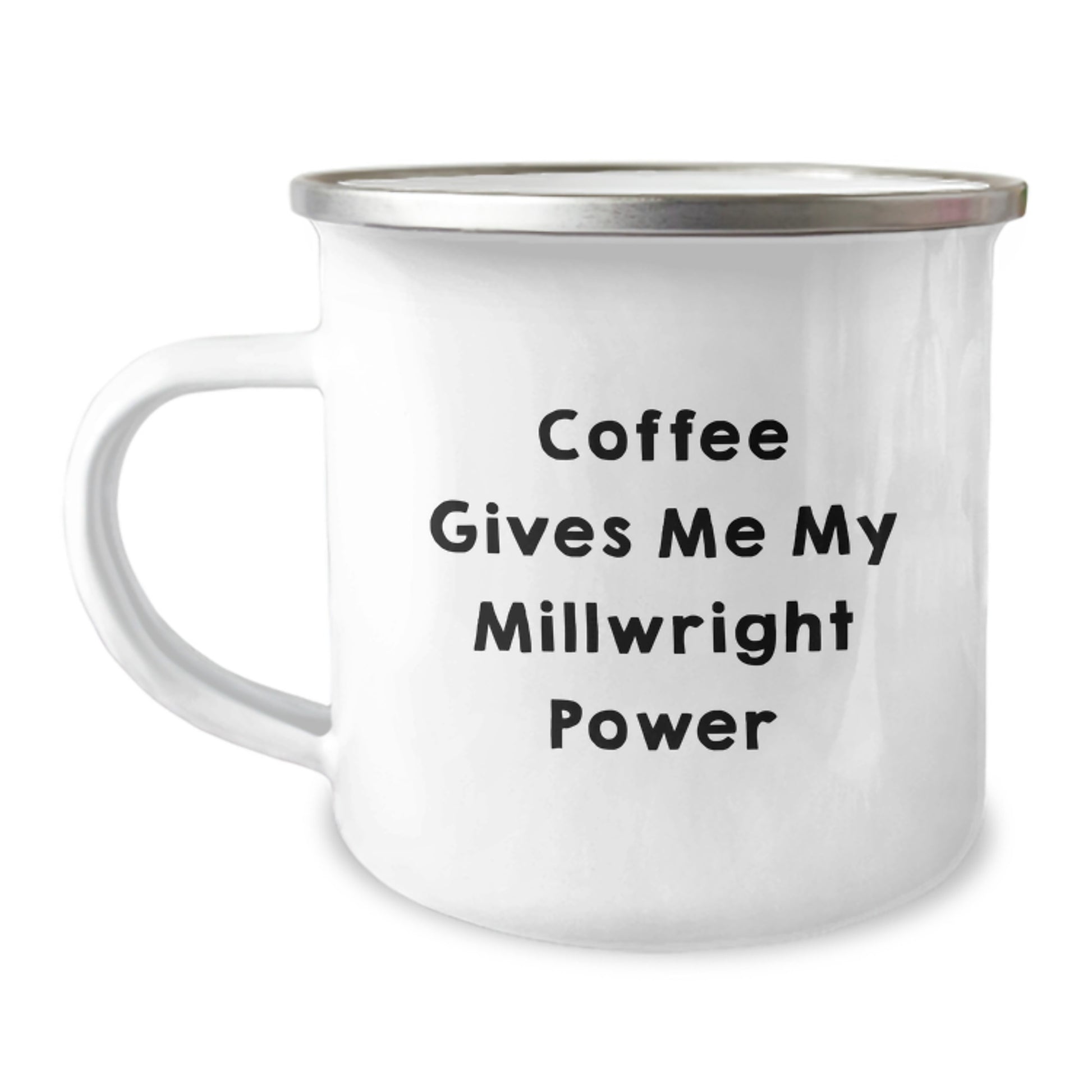 Funny Millwright Gifts from Friends to Men - Coffee Gives Me My Millwright Power - 12 oz Camping Mug for Graduation - Image 1
