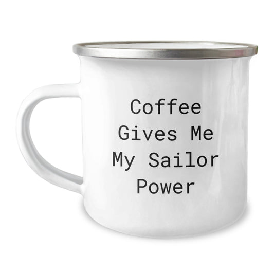 Funny Sailor Gifts, Christmas Unique Presents for Sailor Enthusiasts, Camping Mug with 'Coffee Gives Me My Sailor Power' Quote - Gifts from Friends to Family - Image 1