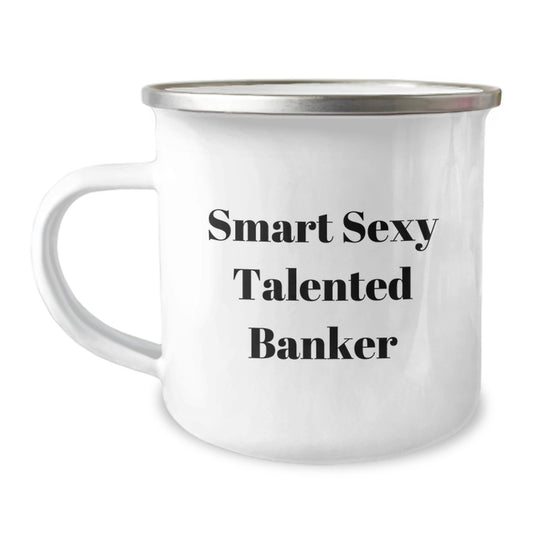 Funny Banker Gifts, Smart Sexy Talented Banker Coffee Mug, Camping Mug for Christmas Unique Gifts from Friends to Banker - Image 1