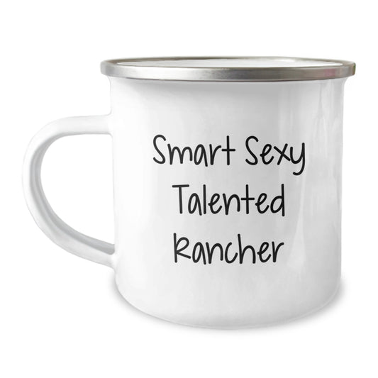 Funny Rancher Gifts from Friends, Unique Camping Mug for Men, Christmas Unique Gifts, 'Smart Sexy Talented Rancher' Quote - Image 1