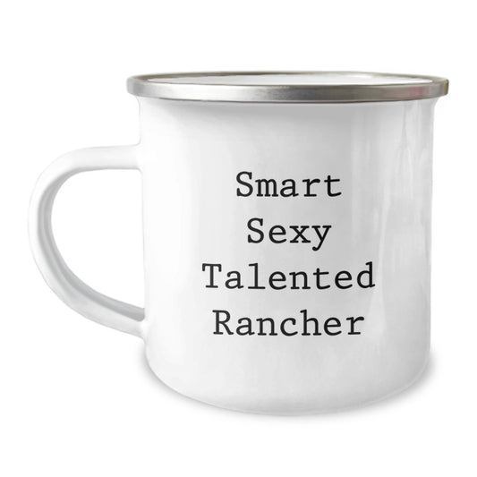 Funny Rancher Gifts from Men to Family Members - Smart Sexy Talented Rancher Camping Mug for Christmas Unique Gifts - Image 1