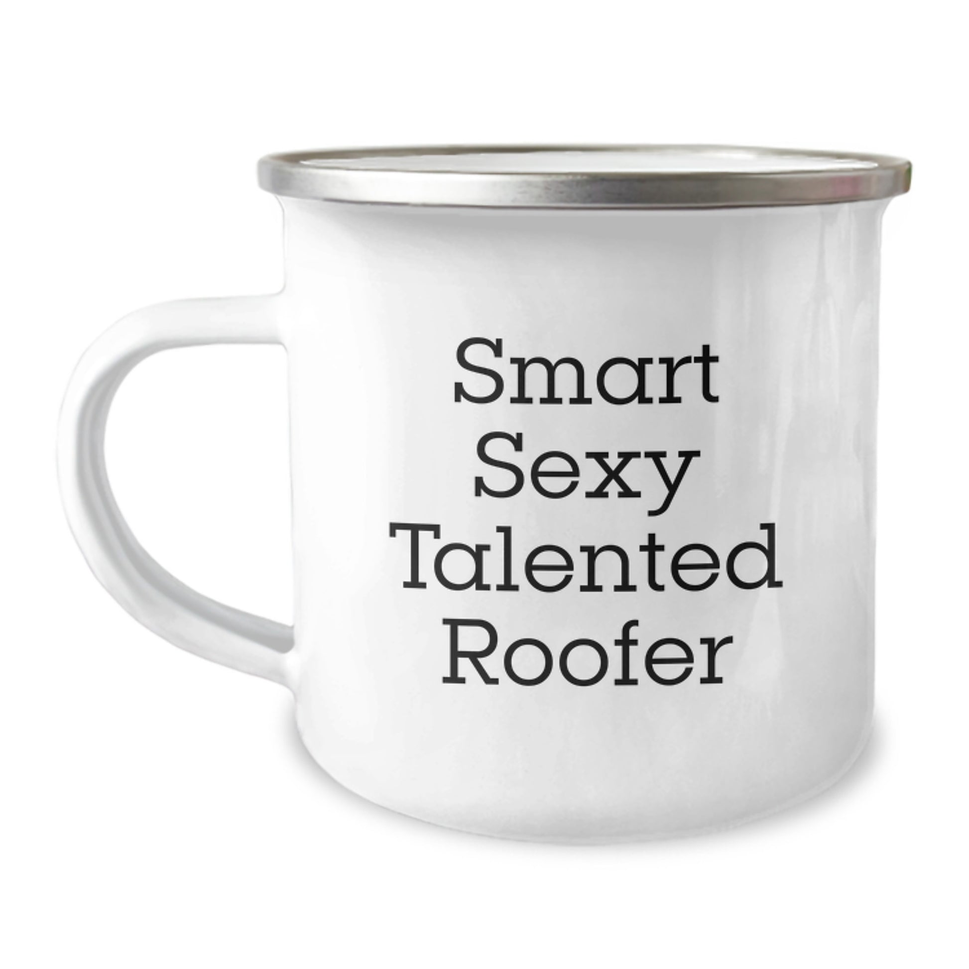 Roofer Funny Quote Camping Mug Gifts from Men to Friends, Unique Christmas Unique Gifts for Smart Sexy Talented Roofer - Image 1