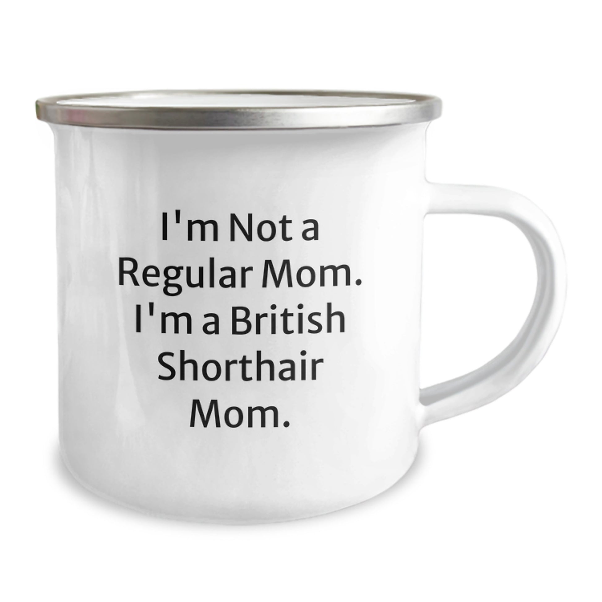 Funny British Shorthair Cat Gifts for Cat Lovers, I'm Not A Regular Mom. British Shorthair Cat Enamel Camping Mugs for Women, Perfect Christmas Unique Gifts from Friends - Image 2