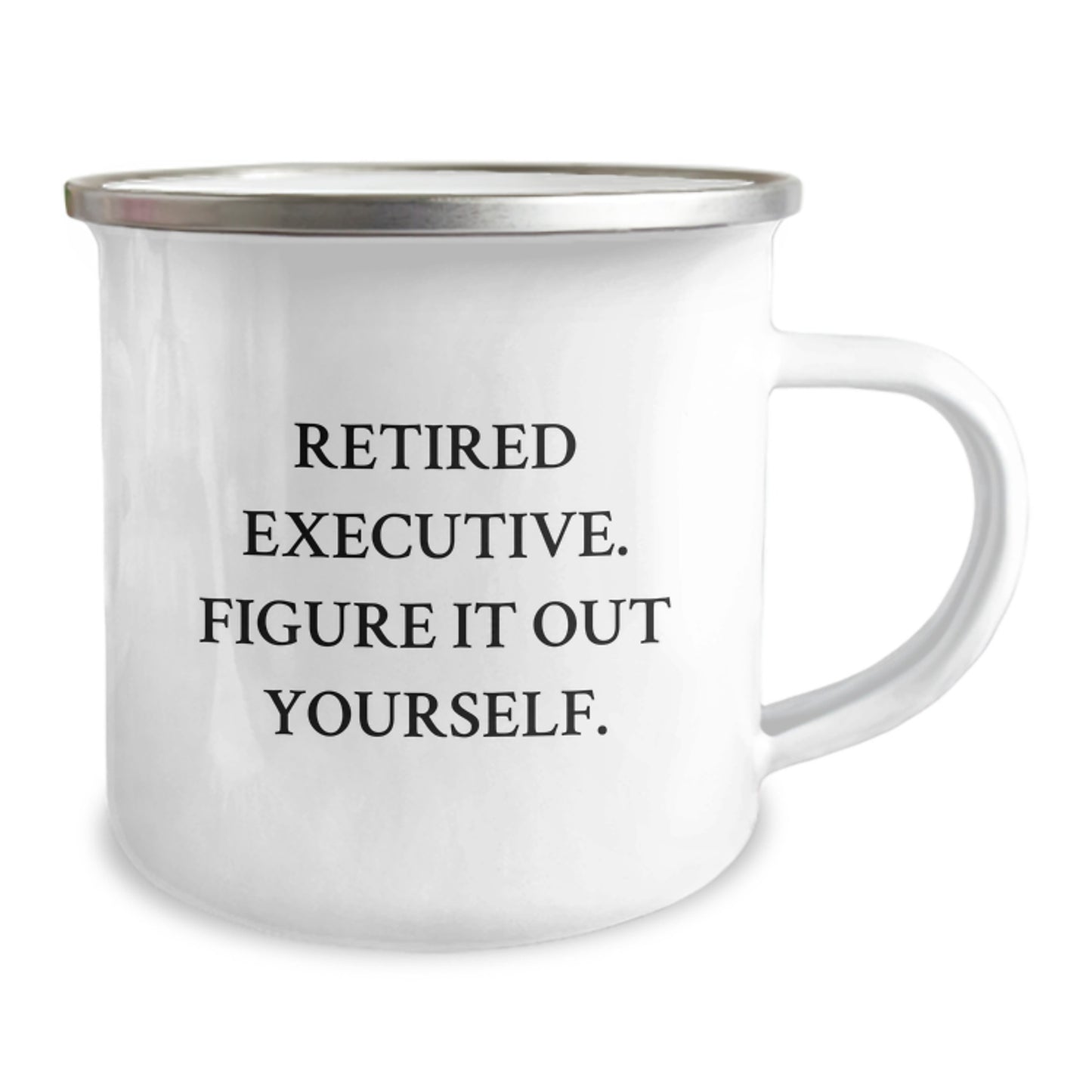 Executive Gifts from Friends for Graduation - Funny Quote 'Retired Executive. Figure It Out Yourself.' - Camping Mug - Image 2