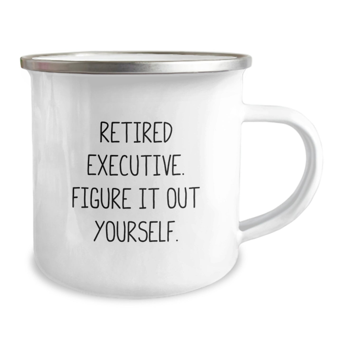 Executive Gifts from Men to Men - Funny Camping Mug for Graduation - 'Retired Executive. Figure It Out Yourself.' - Image 2