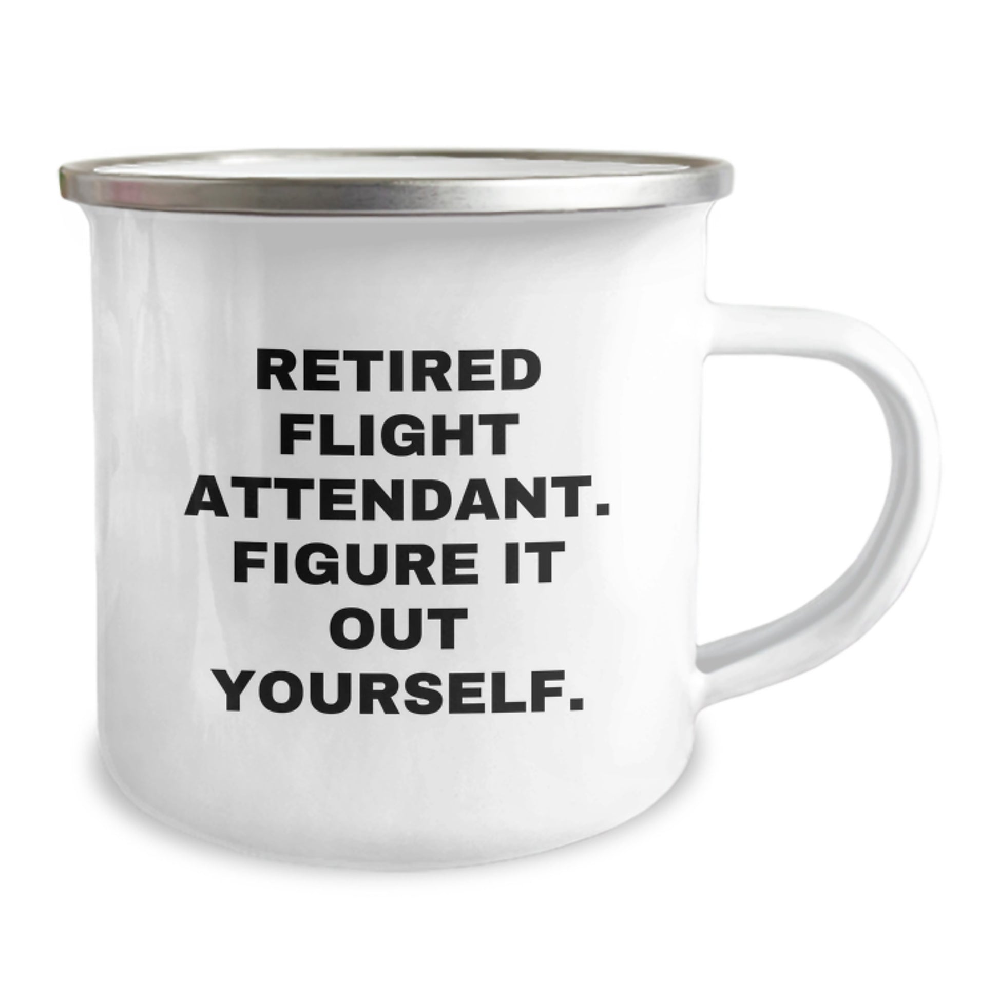 Funny Flight Attendant Camping Mug, Gifts from Friends to Flight Attendants, 'Retired Flight Attendant. Figure It Out Yourself.' Graduation Unique Gifts - Image 2