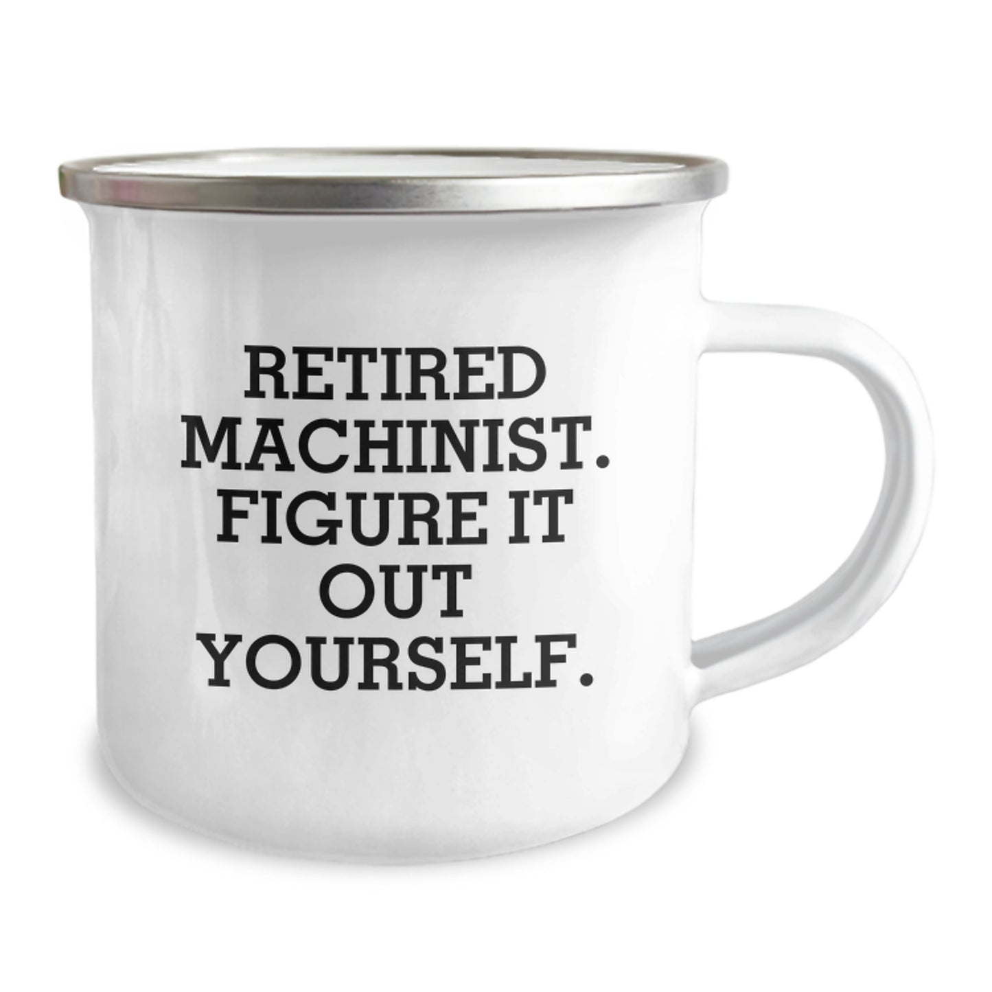 Funny Machinist Gifts Ideas for Him from Family - Unique Camping Mug with Quote 'Retired Machinist. Figure It Out Yourself.' Christmas Unique Gifts for Men - Image 2