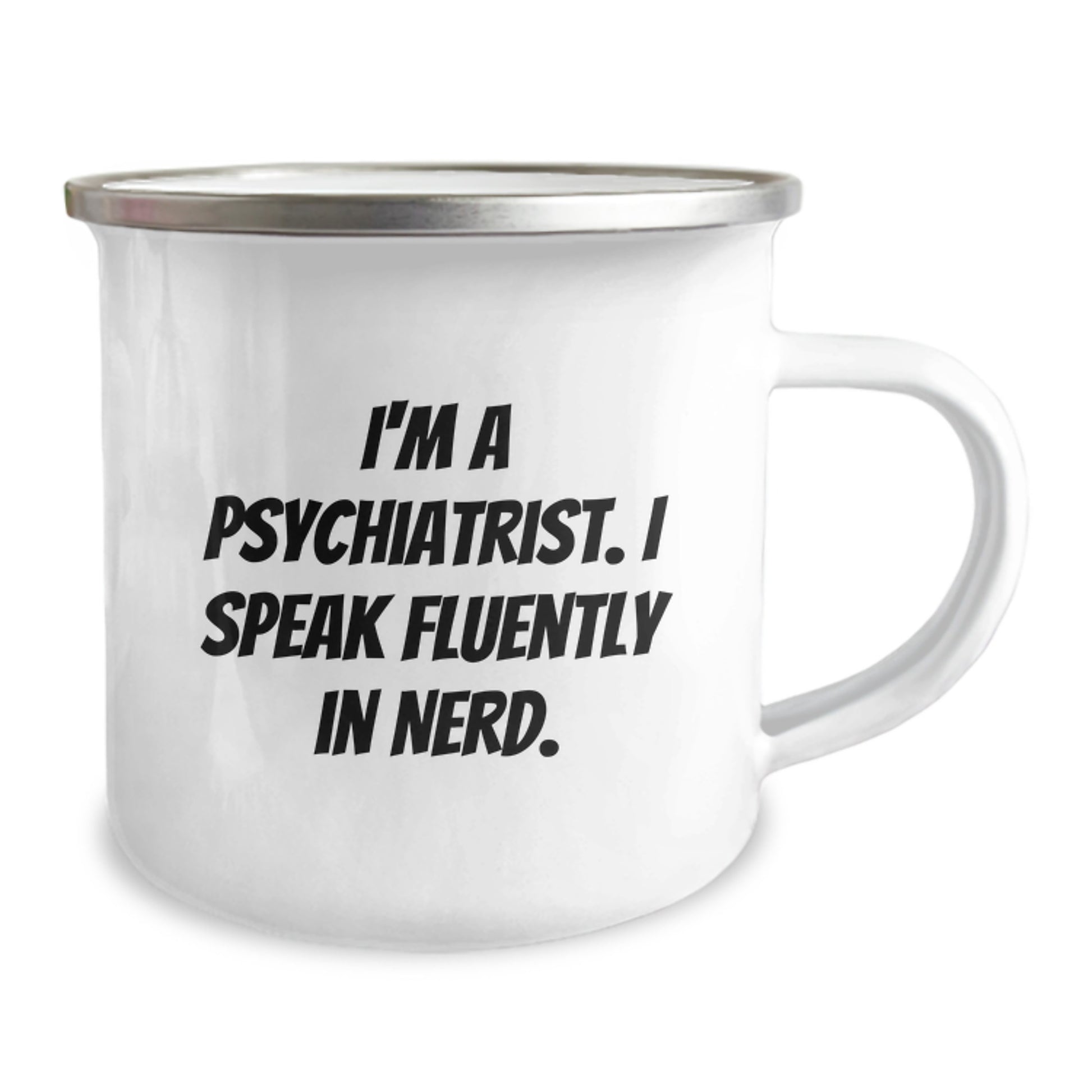 Gifts from Friends for Psychiatrist genius - I'm A Psychiatrist. I Speak Fluently In genius. Funny Camping Mug for Birthday - Image 2