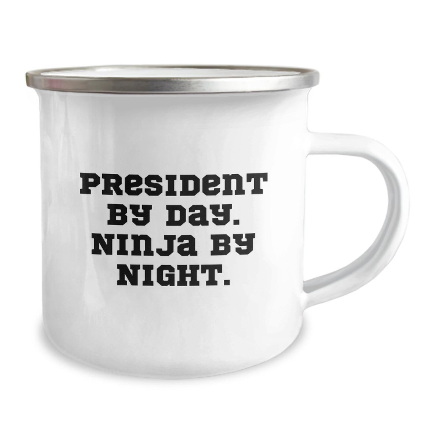 President By Day Ninja Mug for Birthday Unique Gifts from Friends, Perfect for President Enthusiasts, Funny Quote, Stainless Steel Camping Mug, 12 oz - Image 2