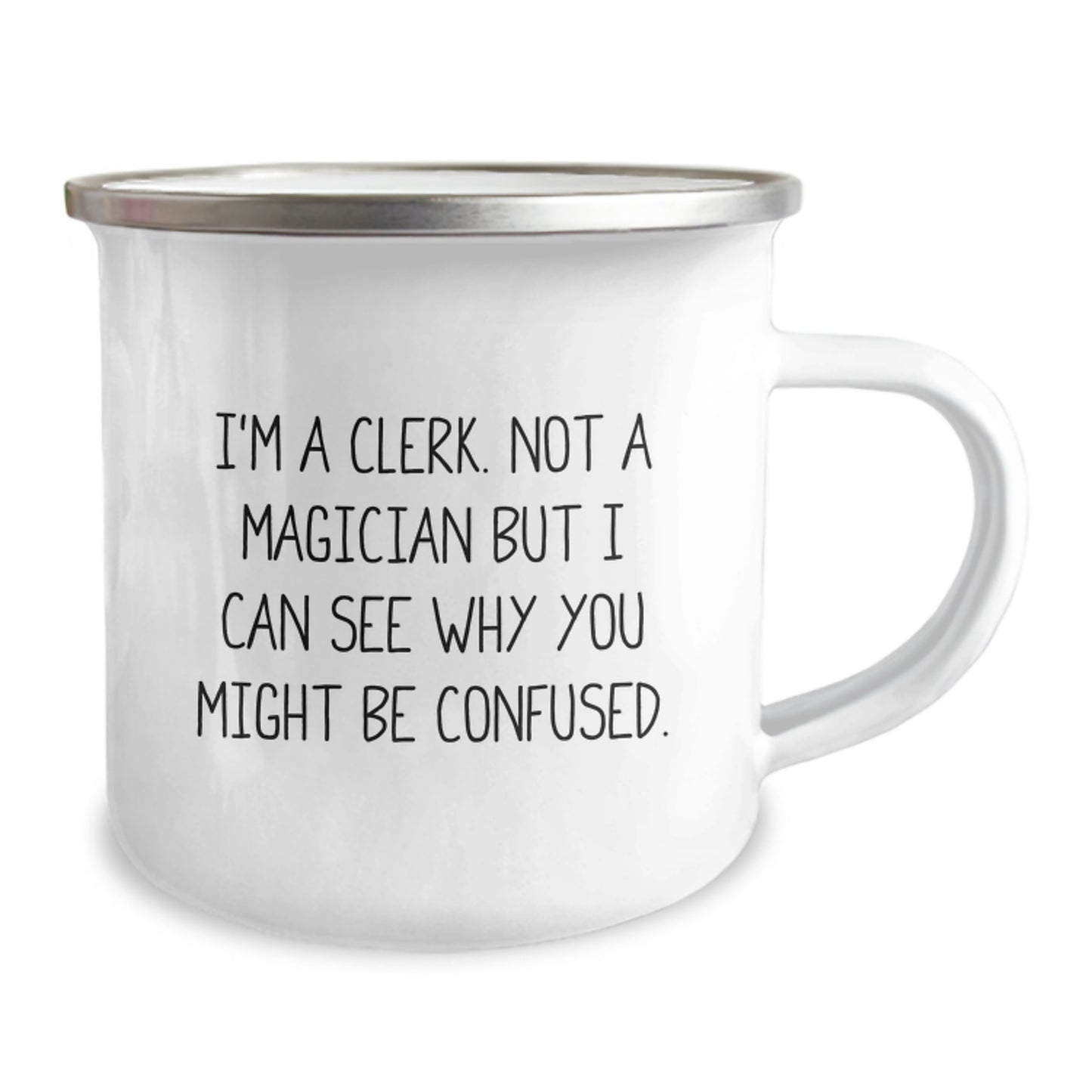 Clerks Delight, Funny Clerk Gifts, Birthday Present from Friends, Camping Mug with Quote 'I'm A Clerk. Not A Magician But I Can See Why You Might Be Confused.' - Image 2